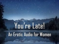 You're Late! [Erotic Audio for Women] [DDlg] [Spanking]